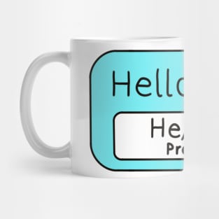 Hello I use He/They Pronouns Mug